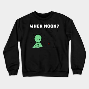 When Moon? Crewneck Sweatshirt